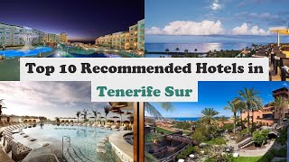 Top 10 Recommended Hotels In Tenerife Sur | Top 10 Best 5 Star Hotels In Tenerif