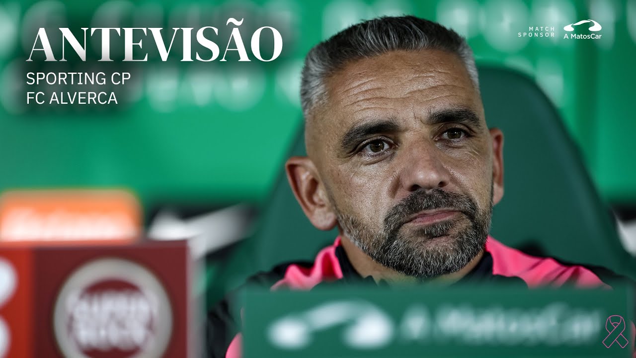Antevisão | Liga Portugal Betclic: Sporting CP x FC Alverca