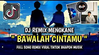 Download lagu DJ KAU BUATKU MENANGIS PILU - DJ BAWALAH CINTAMU MENGKANE FULL SONG BHAPON MUSIK VIRAL TIKTOK🎶 mp3