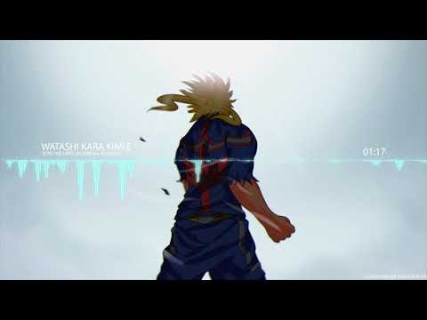 Yuki Hayashi - Watashi Kara Kimi e [ Boku no hero academia Season 2 ]