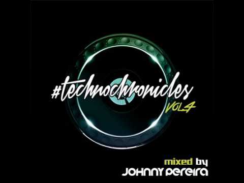 Techno Chronicles Vol.4 mixed by Johnny Pereira
