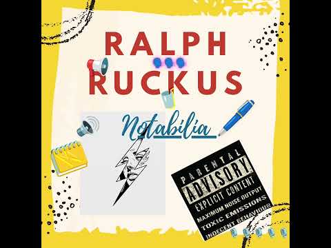 NOTABILIA - RALPH RUCKUS
