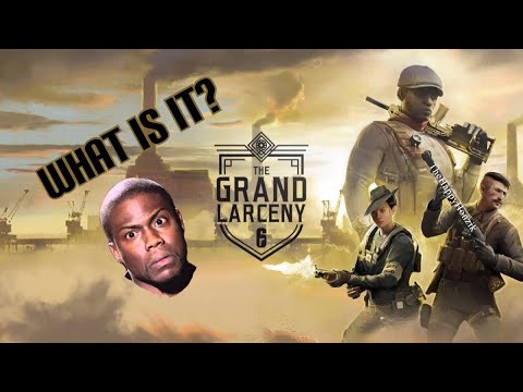 What is The Grand Larceny? Rainbow Six Siege