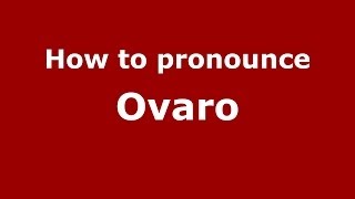 How to pronounce Ovaro