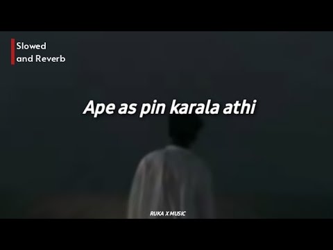 අපේ ඇස් පින් කරලා ඇති | Ape as pin karala athi | Slowed and Reverb | Ruka X music