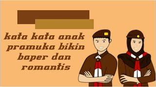 Download lagu KATA KATA BAPER & ROMANTIS ANAK PRAMUKA mp3 Download lagu KATA KATA BAPER & ROMANTIS ANAK PRAMUKA mp3
