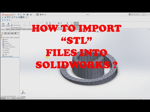HOW TO CONVERT "STL" TO "SOLIDWORKS PART" FILE