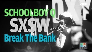 ScHoolboy Q &quot;Break the Bank&quot; Performance at SXSW