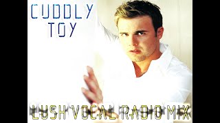 Gary Barlow - Cuddly Toy (Lush Vocal Radio Mix)