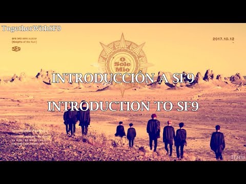 SF9- [Esp/Eng] Introduction to SF9/Introducción a SF9 #Special_SF9_1st_Anniversary