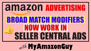 Amazon Advertising Broad Match Modifiers Now Work in Seller Central Ads