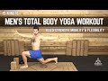 15 Minute Beginner S Yoga For Men Total Body Workout Build Strength Mobility Flexibility