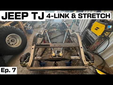 Jeep TJ One Ton Rear 4-Link & Stretch!! [Ep. 7]