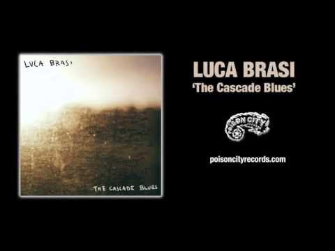 Luca Brasi - The Cascade Blues
