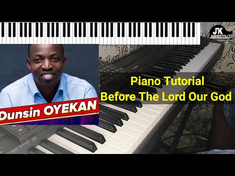 Piano Tutorial "Before The Lord Our God" By Dunsin Oyekan