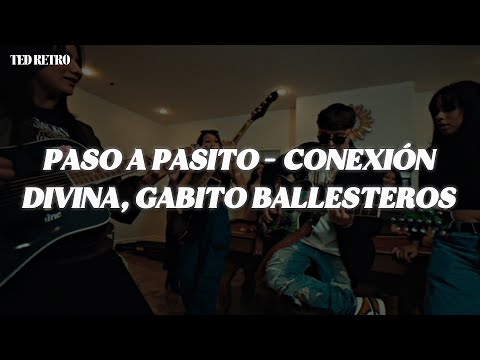 Conexión Divina, Gabito Ballesteros - Paso a Pasito (Letra/Lyrics)