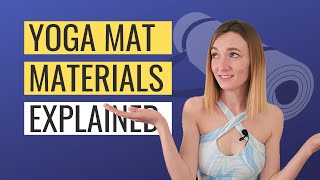 How To Choose A Yoga Mat: Top 9 Common Yoga Mat Materials Ex