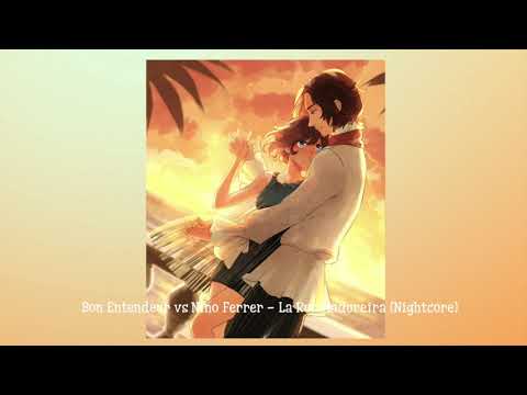 Bon Entendeur vs Nino Ferrer - La Rua Madureira (Nightcore)