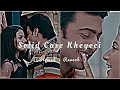 solid case kheyechi😗✌(slowed+revarb) lyrics by the most popular song (DEB)