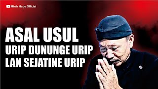 Download lagu ASAL USUL URIP DUNUNGE URIP LAN SEJATINE URIP - MBAH HARJO mp3 Download lagu ASAL USUL URIP DUNUNGE URIP LAN SEJATINE URIP - MBAH HARJO mp3