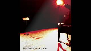 Between the Buried and Me - Fire For A Dry Mouth (2020 Remix / Remaster)