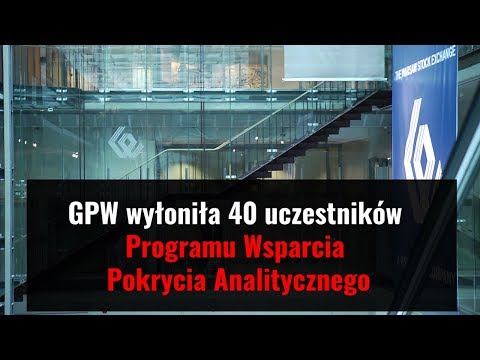 FLASH #31: GPW ogłosiła 40 uczestników Programu Wsparcia Pokrycia Analitycznego