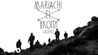 Mariachi El Bronx - Wildfires (Audio)