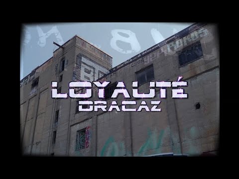 Dracaz - Loyauté (Clip Officiel)