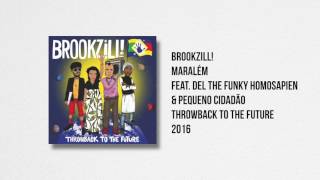 BROOKZILL! - Maralém (feat. Del the Funky Homosapien & Pequeno Cidadão)