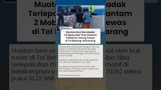 Tragedi Maut di Tol Batang-Semarang! Muatan Besi Truk Mendadak Lepas Hantam 2 Mobil, 1 Orang Tewas