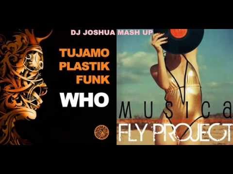 DJ Joshua - Fly Project Musica Tujamo Who (Mash-Up)