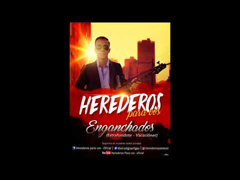 Herederos Para vos - Enganchados en vivo