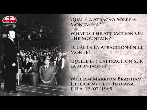 65-0725 - What Is The Attraction On The Mountain? - William Marrion Branham