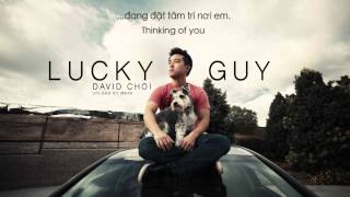 Lucky Guy - David Choi With Lyrics (Vietsub)