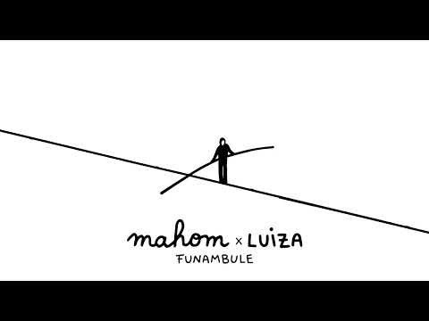 MAHOM x LUIZA - Funambule (Official Audio)