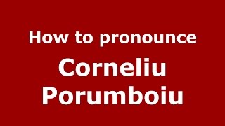 How to pronounce Corneliu Porumboiu