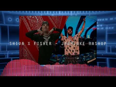 SHIVA X FISHER  - JAANLUKE MASHUP
