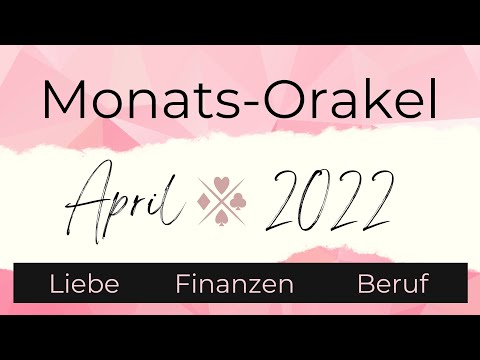 Monatsorakel 🌷 April 2022 Liebe 💖 Finanzen 💶 Beruf 👜