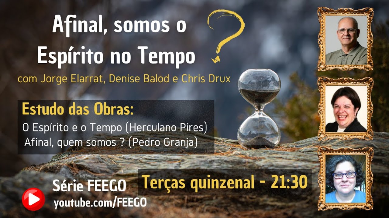 *13) Afinal, somos o Espírito no tempo? - Christiane Drux e Jorge Elarrat*