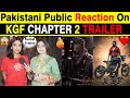 KGF CHAPTER 2 TRAILER | Pakistani Public Reaction on KGF Chapter 2 Trailer | Mehwish Naz