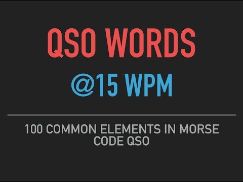 100 Common QSO words @15wpm -- Beginning Morse Code