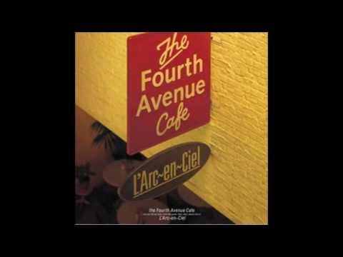 L'Arc~en~Ciel - The Fourth Avenue Cafe