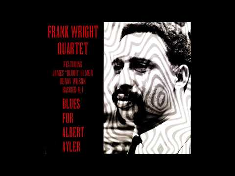 Frank Wright Quartet – Blues For Albert Ayler [Full Album]