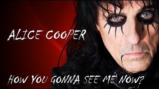 ALICE COOPER - HOW YOU GONNA SEE ME NOW? legendas Inglês/português