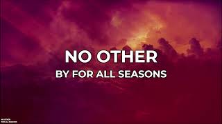 No Other LYRICS by For All Seasons