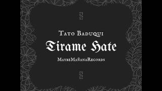 _TATO BADUQUI_  [TIRAME HATE]
