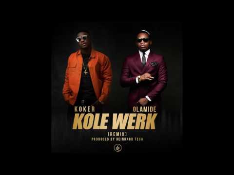 KOKER ft. OLAMIDE - KOLEWERK REMIX | OFFICIAL AUDIO