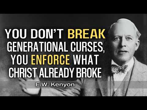 Why Most Christians Never Break Generational Curses | E.W. Kenyon Teachings