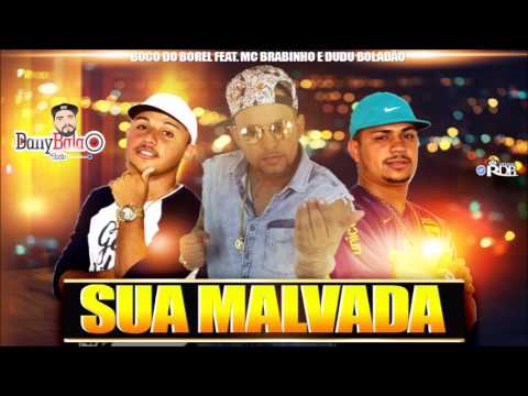 MC BOCO DO BOREL E MC BRABINHO E DUDU BOLADÃO - SUA MALVADA (ÁUDIO ORIGINAL) DANY BALA