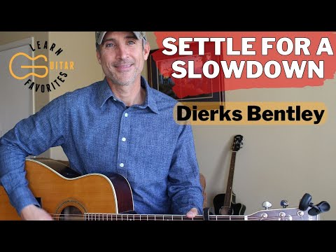 Settle for a slowdown - Dierks Bentley